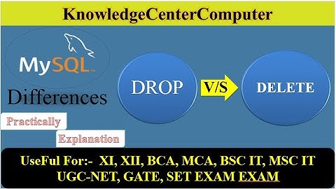 Difference Between Drop And Delete in MySQL With Example | Practical Example