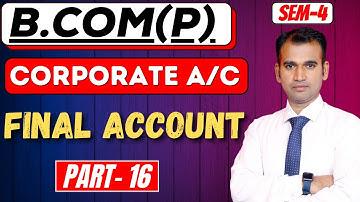 corporate a/c for bcom class / final account / part 16 / du / sol / sol b.com / by anuj sir