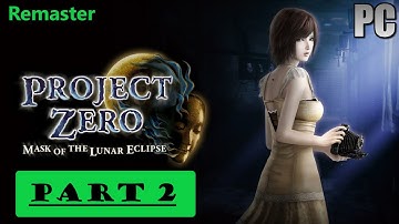 FATAL FRAME PROJECT ZERO MASK OF THE LUNAR ECLIPSE Gameplay Walkthrough Part 2 NoCommentary Remaster