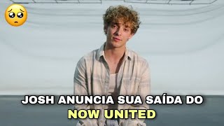 Josh anuncia sua saída do Now United