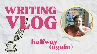 Halfway (again) | Writing vlog (my manuscript begins to sprawl!)