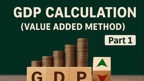 GDP Calculation I Value Added Method I Part-1