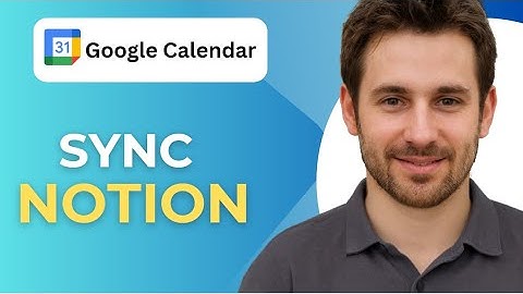 How to Create a Two Way Sync Between Notion and Google Calendar