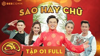 Sao Hay Chữ | Đại Nghĩa 'hú hồn' với màn chế ca dao tục ngữ cực hài của Hồ Việt Trung | Tập 1 Full