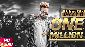 One Million | Audio Song | Jazzy B ft. DJ Flow | Latest Punjabi Song 2018 | Speed Records