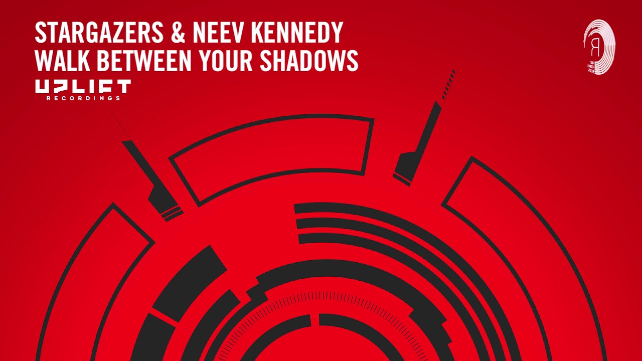 VOCAL TRANCE: Stargazers & Neev Kennedy - Walk Between Your Shadows (Uplift Recordings) + LYRICS