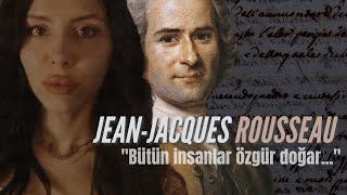 Jean-Jacques Rousseau İnsan Doğasının Masumiyeti