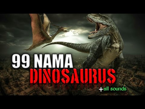 DINOSAURUS || MENGENAL 99 NAMA-NAMA DINOSAURUS #know the names of dinosaurs