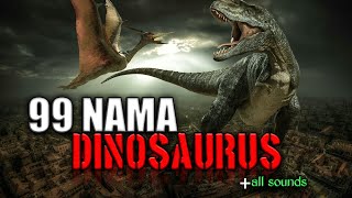 DINOSAURUS || MENGENAL 99 NAMA-NAMA DINOSAURUS #know the names of dinosaurs