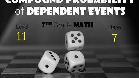 7th grade Math Dependent Events