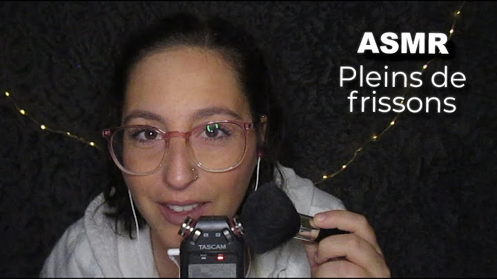 ASMR POUR CEUX QUI N’ONT PLUS DE FRISSONS ! 💤