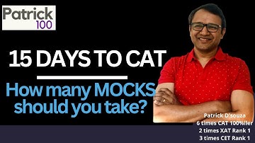 15 days to CAT - How many MOCKS should you take? | CAT 2025 |  Last minute tips by Patrick Dsouza