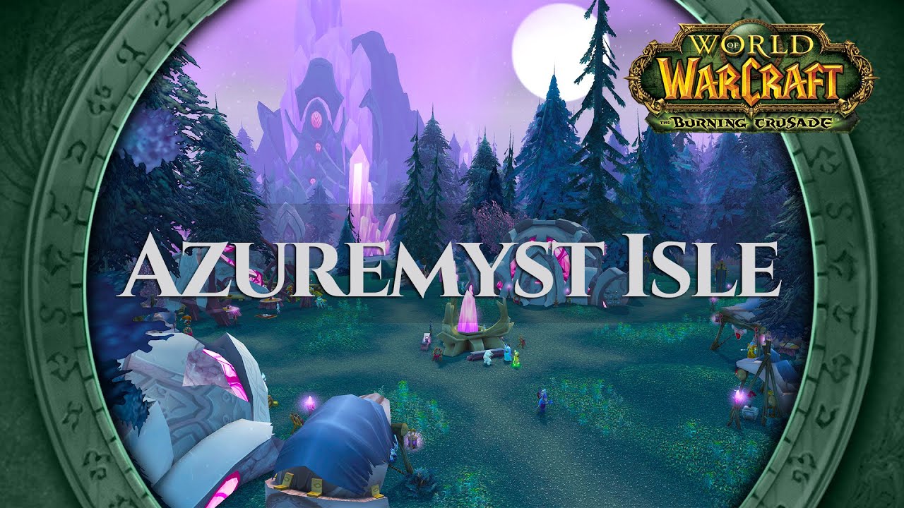 Azuremyst Isle Music And Ambience World Of Warcraft The Burning