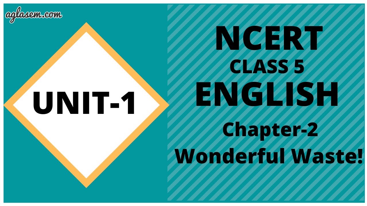 ncert-solutions-class-5-english-unit-1-chapter-wonderful-waste-youtube