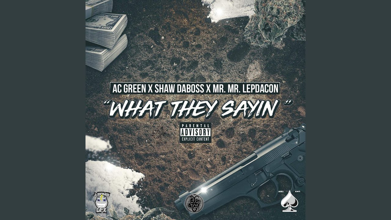 What They Sayin' (feat. Shaw Daboss & Mr. Mr. Lepdacon)