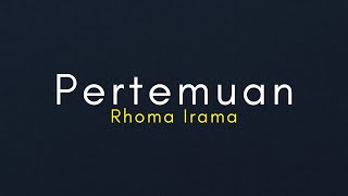 Download lagu Rhoma Irama - Pertemuan Versi Akustik Syahdu (Lyric)