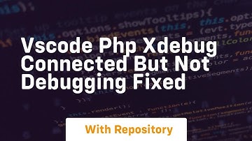 Vscode php xdebug connected but not debugging fixed