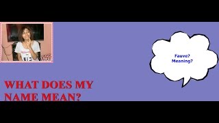 WHAT DOES MY NAME MEAN?