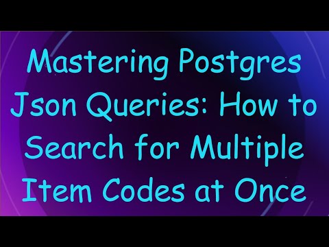 Mastering Postgres Json