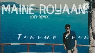 🎧main Royaan | Heart Touching Lofi Song | Feel the Pain 💔