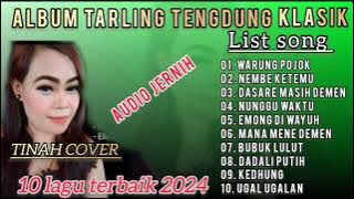 ALBUM TARLING TENGDUNG KLASIK Tinah cover full album terpopuler 2024 @sangaremania