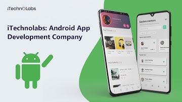 Android App Development Company - iTechnolabs