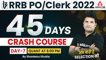 IBPS RRB PO/Clerk 2022 | MATHS 45 Days Crash Course Day-7 | Shantanu Shukla