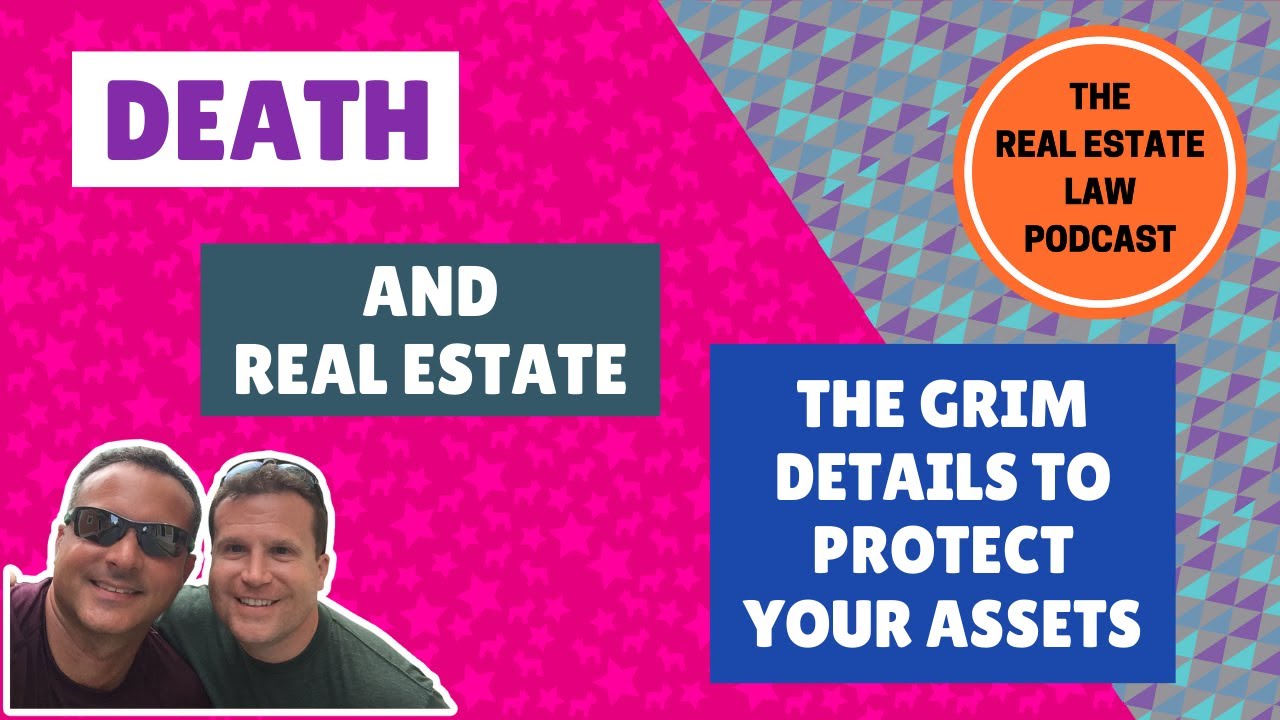 🟠 Death and Real Estate - The Grim Details to Protect Your Assets 🟠