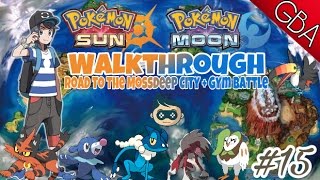 Pokemon Sun & Moon GBA Walkthrough Part 15 - Road To The Mossdeep City + Gym Battle