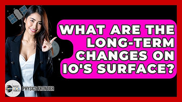 What Are The Long-term Changes On Io