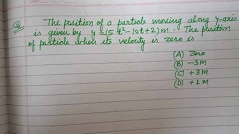 The position of the particle moving along y-axis is given by y= 5t²-10t+2... | neet 2025  physics