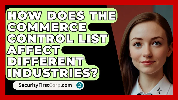 How Does The Commerce Control List Affect Different Industries? - SecurityFirstCorp.com