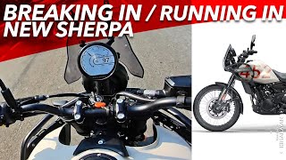 TIPS FOR ENGINE BREAKING IN / RUNNING IN  THE HIMALAYAN 450 SHERPA