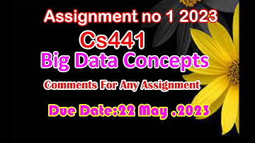 cs441 assignment no 1 2023 |cs411 assignment no 1| assignment  solution| cs441 vu practical help