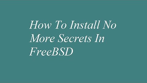 How To Install No More Secrets In FreeBSD