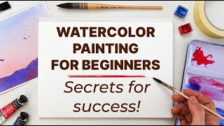 Watercolor painting GUIDE for beginners: Start TODAY