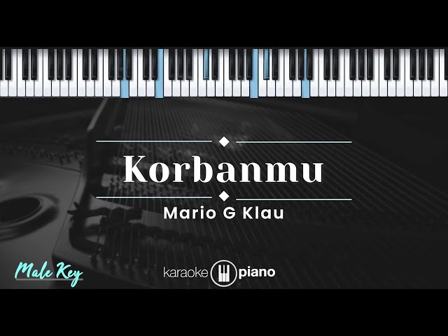 Korbanmu - Mario G Klau (KARAOKE PIANO - MALE KEY) class=