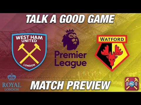 West Ham vs Watford Preview | Talk A Good Game | Will West Ham's Season Finally Kickstart?