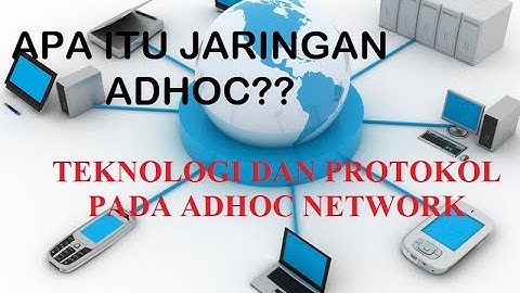 KONSEP DAN ARSITEKTUR JARINGAN , TEKNOLOGI DAN PROTOKOL PADA ADHOC NETWORK