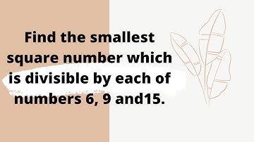 Maths Olympiad| How to find smallest square number divisible by three given numbers