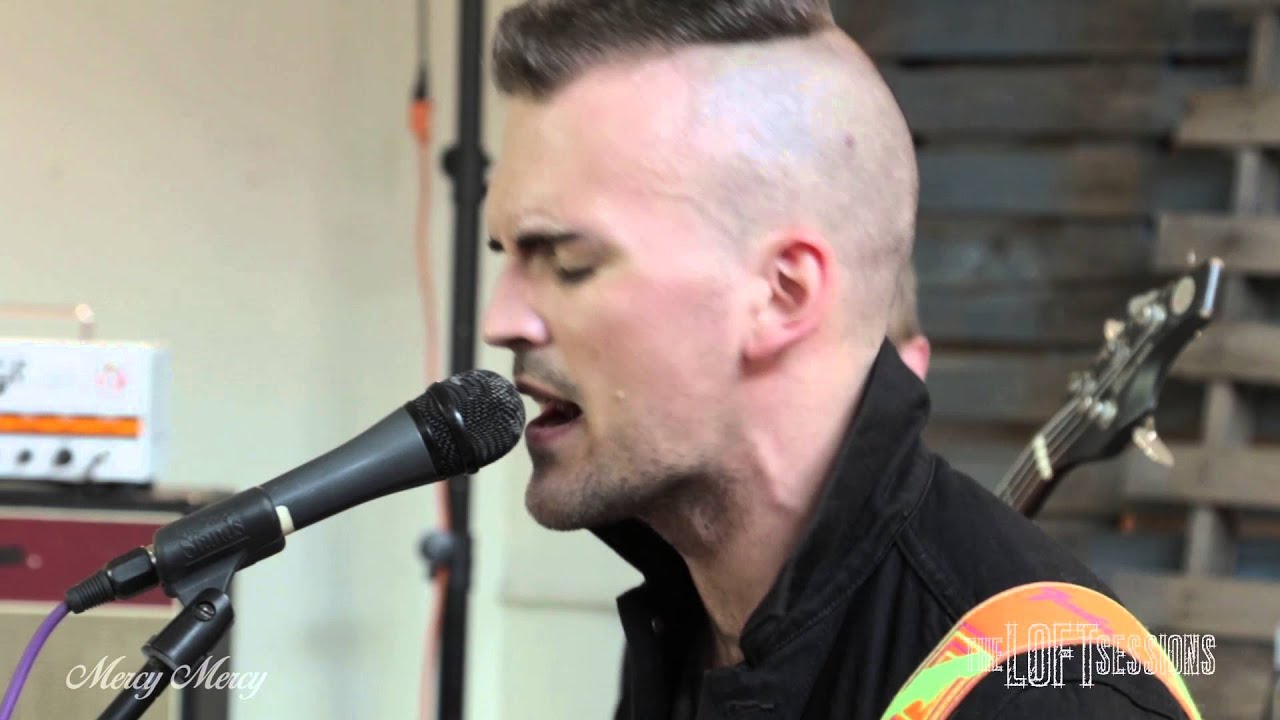 Mercy Mercy - Stangest of Strange Times - The Loft Sessions