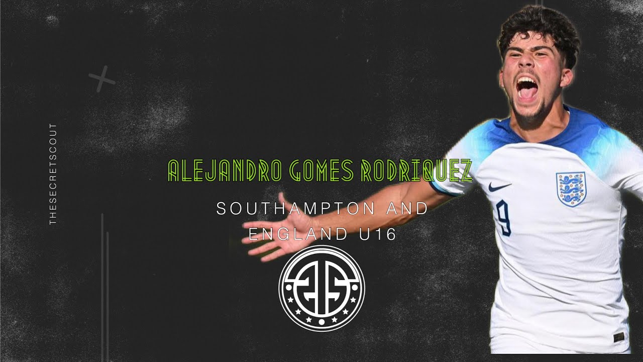 ALEJANDRO GOMES RODRIQUEZ - 15-Year-Old - SOUTHAMPTON & ENGLAND - 2023/24 (HD)