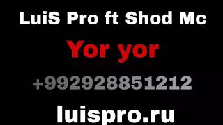 LuiS Pro ft Shod Mc Yor yor | Луис про & Шод мс Ёр ёр