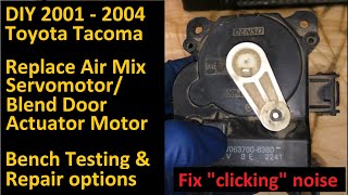 2001  2004 Toyota Tacoma Replace Air Mix Servo, Blend Door Actuator, AC Noise Fix, No Heat Fix