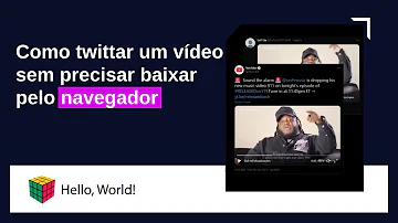 Como twittar um vídeo de outra pessoa?