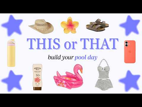 build your pool day˖°𓇼☀️💦🍉[THIS or THAT]