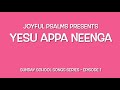 Yesu Appa Neenga | Kids Songs Series - Episode 1 Mp3 Song