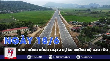 Ngày 18/6 sẽ khởi công đồng loạt 4 dự án đường bộ cao tốc - Tin thế giới - VNEWS
