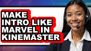 How To Make Intro Like Marvel In Kinemaster - Step By Step