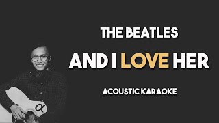 Video thumbnail of "[Karaoke] The Beatles - And I Love Her (Acoustic Guitar Version with Lyrics)"